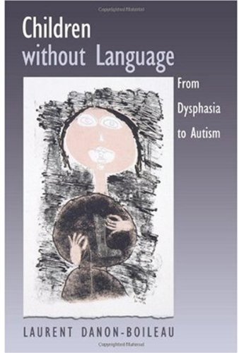 Children without language from dysphasia to autism