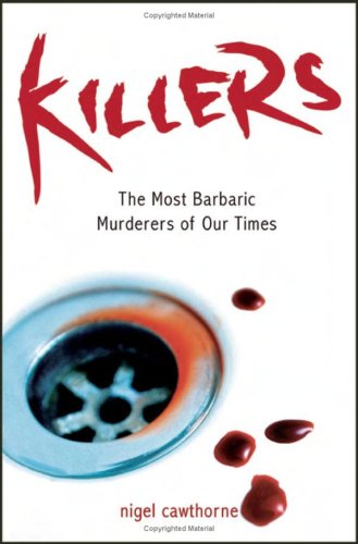 Killers : a definitive guide to the world's most infamous murderers