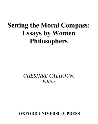 Setting the moral compass : essays by women philosophers