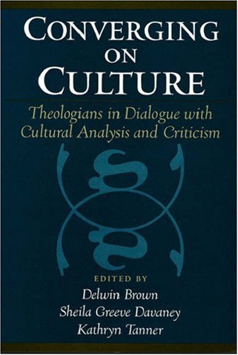 Converging on culture : theologians in dialogue with cultural analysis and criticism