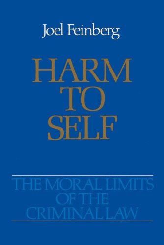 The moral limits of the criminal law. Volume 3 Harmless wrongdoing