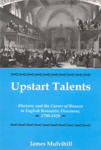 Upstart talents : rhetoric and the career of reason in English romantic discourse, 1790-1820