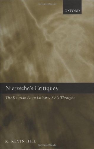 Nietzsche's critiques : the Kantian foundations of his thought