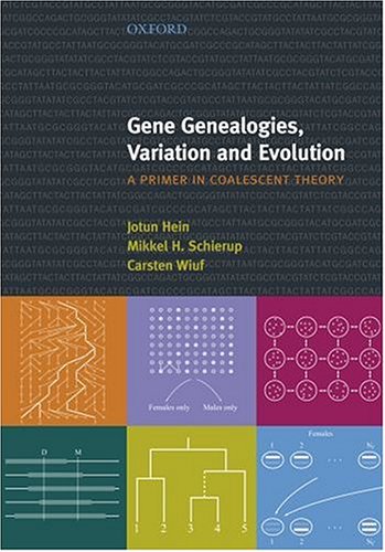 Gene genealogies, variation and evolution : a primer in coalescent theory