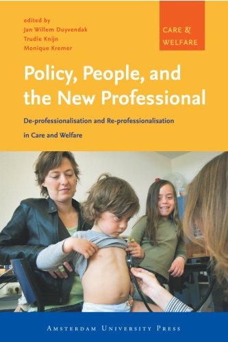 Policy, people, and the new professional : de-professionalisation and re-professionalisation in care and welfare