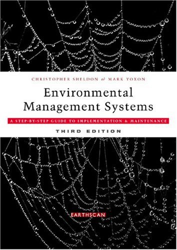 Environmental management systems : a step-by-step guide to implementation and maintenance