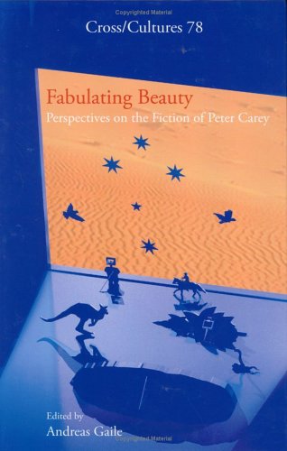 Fabulating beauty : perspectives on the fiction of Peter Carey