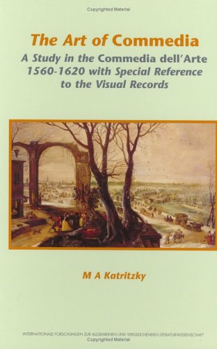 The art of commedia : the study in the Commedia dell'arte 1560-1620 with special reference to the visual records