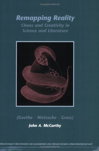 Remapping reality : chaos and creativity in science and literature (Goethe, Nietzsche, Grass)