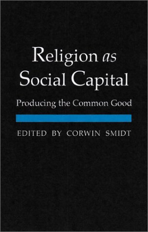 Religion as social capital : producing the common good