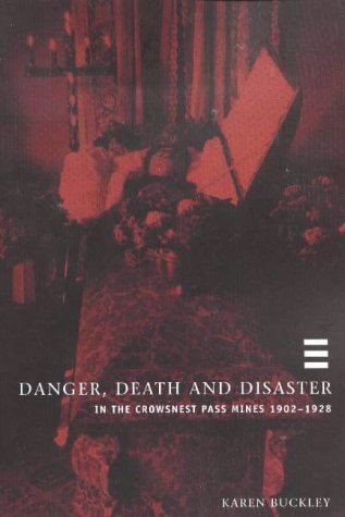 Danger, death and disaster in the Crowsnest Pass mines, 1902-1928