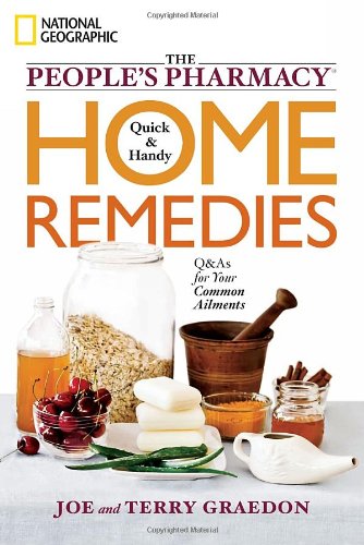 The People's Pharmacy Quick and Handy Home Remedies