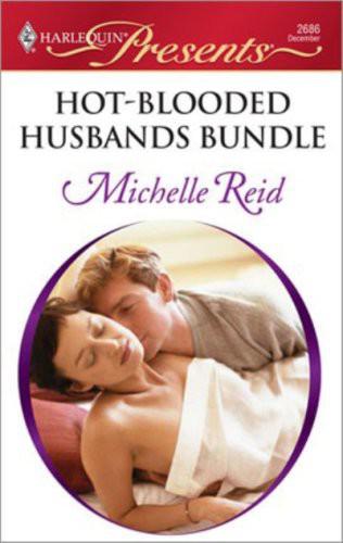 Hot-Blooded Husbands Bundle: The Sheikh's Chosen Wife\Ethan's Temptress Bride\The Arabian Love-Child\A Passionate Marriage