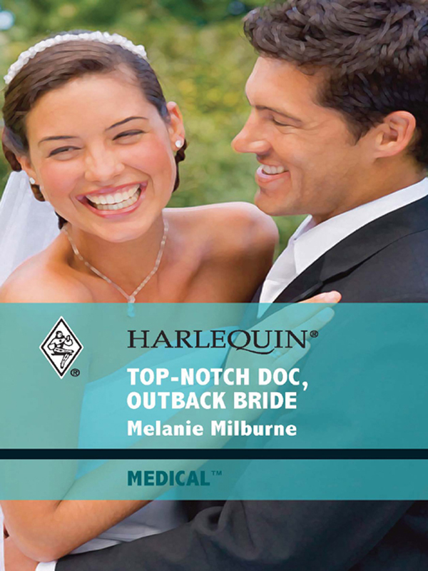 Top-Notch Doc, Outback Bride (Harlequin Medical, #417)