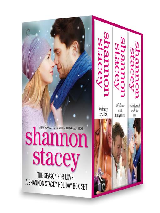 The Season for Love: A Shannon Stacey Holiday Box Set: Holiday Sparks\Mistletoe and Margaritas\Snowbound with the CEO