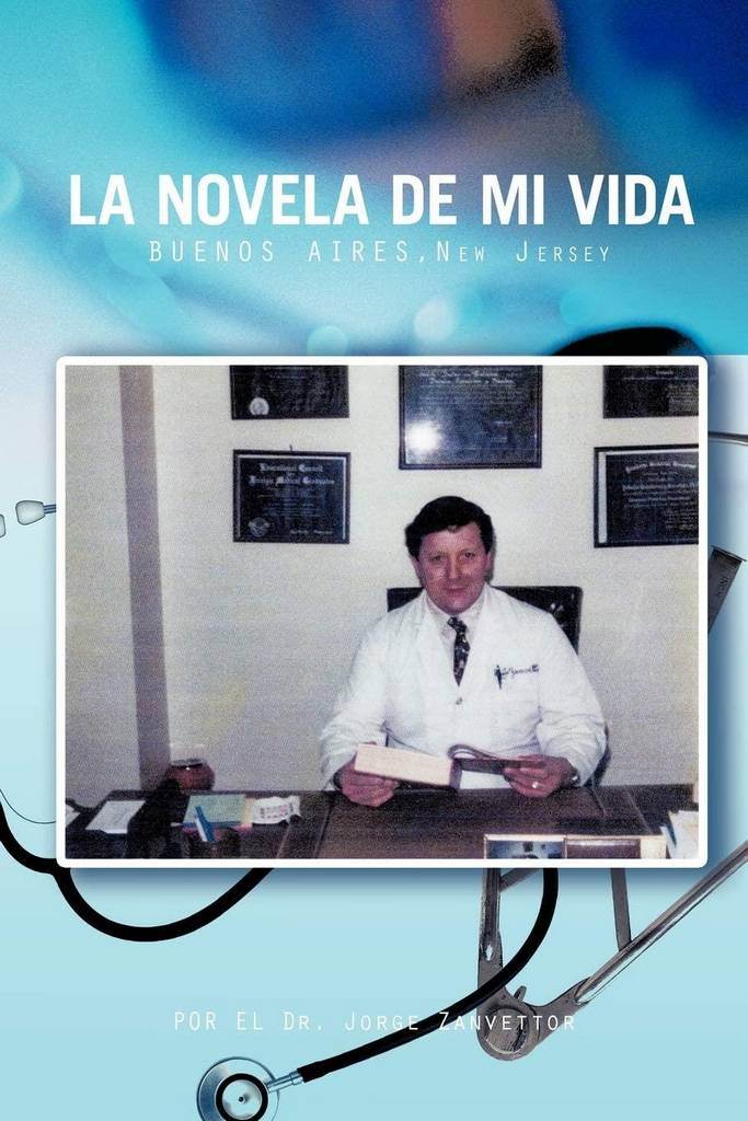 La Novela De Mi Vida: Buenos Aires-New Jersey (Spanish Edition)
