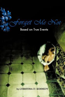 Forget Me Not: Based on True Events