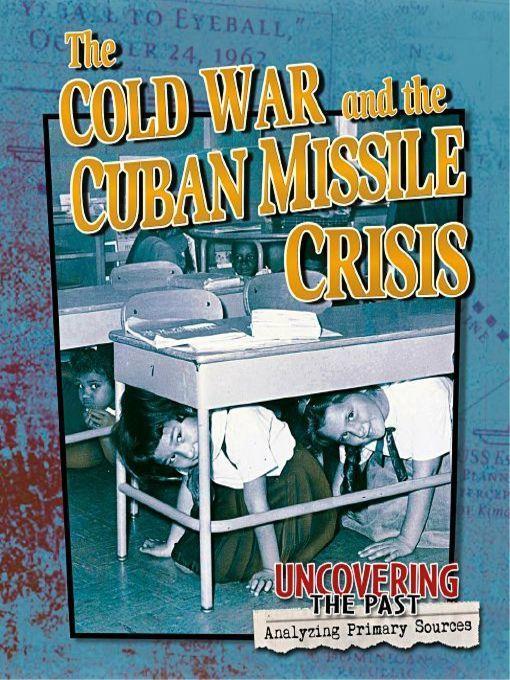 The Cold War and the Cuban Missile Crisis