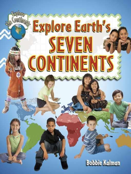 Explore Earth's Seven Continents