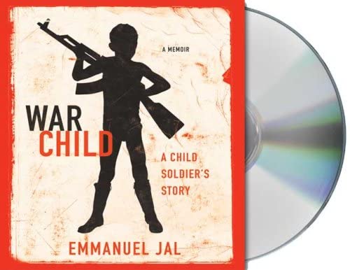 War Child: A Child Soldier's Story