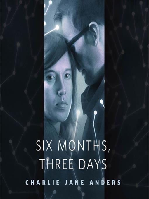 Six Months, Three Days