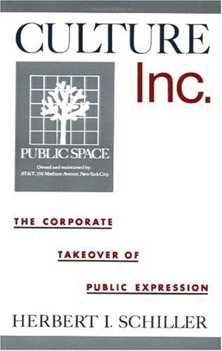 Culture, Inc. : the Corporate Takeover of Public Expression.