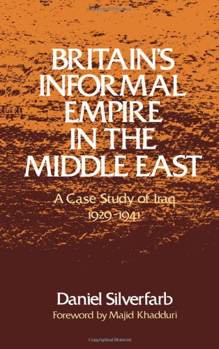 Britain's informal empire in the Middle East a case study of Iraq, 1929-1941