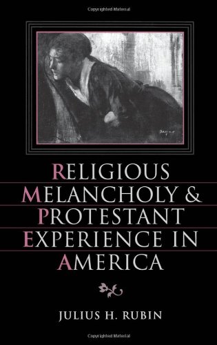 Religious melancholy and Protestant experience in America