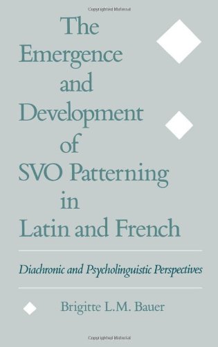 The Emergence and Development of Svo Patterning in Latin and French