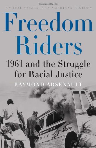 Freedom riders 1961 and the struggle for racial justice