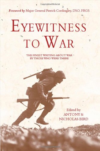 Eyewitness to war : [the finest writing about war by those who were there