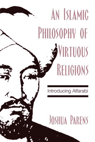 An Islamic philosophy of virtuous religions : introducing Alfarabi