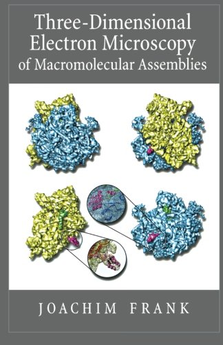 Three-dimensional electron microscopy of macromolecular assemblies : visualization of biological molecules in their native state