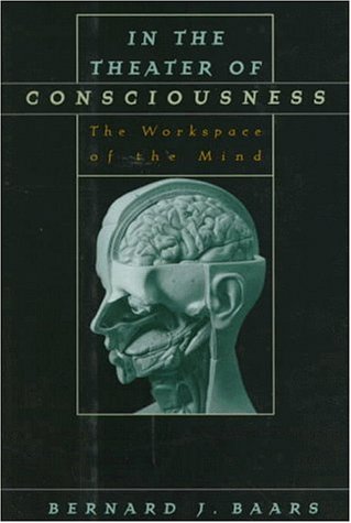 In the Theater of Consciousness