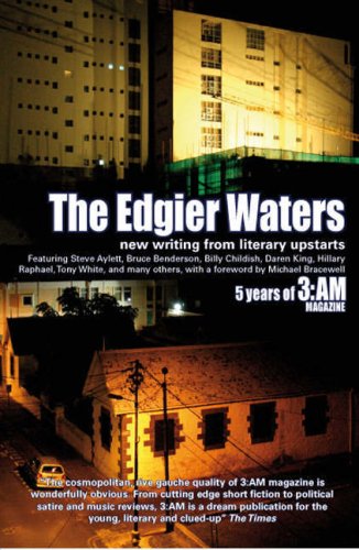 Edgier waters : 5 years of 3:AM magazine