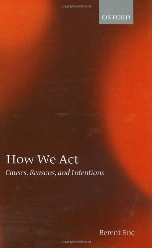 How we act : causes, reasons, and intentions