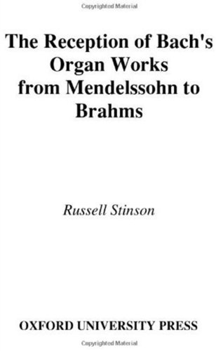 The reception of Bach's organ works from Mendelssohn to Brahms