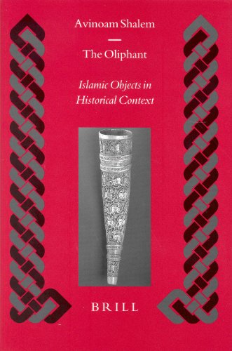 The oliphant : Islamic objects in historical context