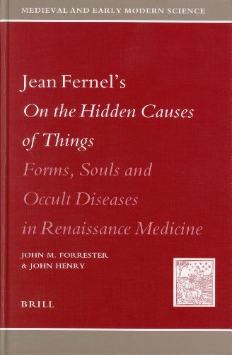 Jean Fernel's On the hidden causes of things : forms, souls, and occult diseases in Renaissance medicine