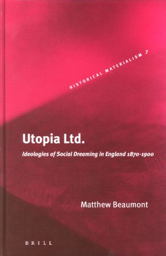 Utopia ltd. : ideologies of social dreaming in England, 1870-1900