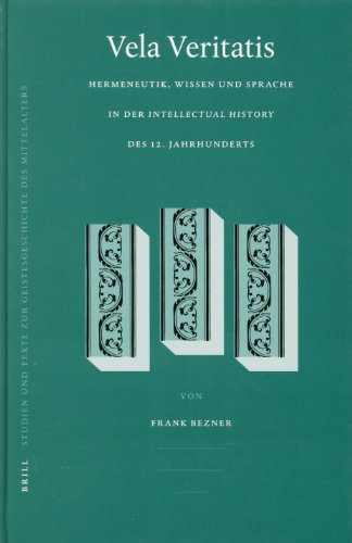 Vela Veritatis : Hermeneutik, Wissen und Sprache in der Intellectual History des 12. Jahrhunderts