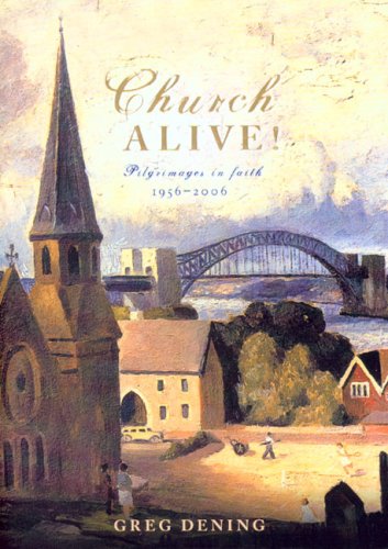 Church Alive! Pilgrimages in Faith, 1956 - 2006