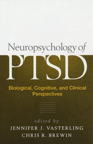 Neuropsychology of PTSD : biological, cognitive, and clinical perspectives