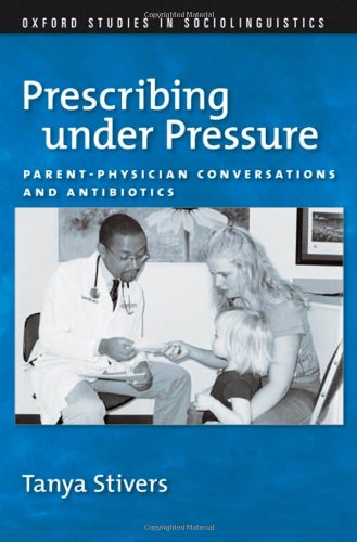 Prescribing under pressure : parent-physician conversations and antibiotics