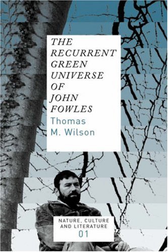 The recurrent green universe of John Fowles