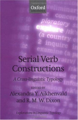 Serial verb constructions : a cross-linguistic typology