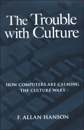 The trouble with culture : how computers are calming the culture wars