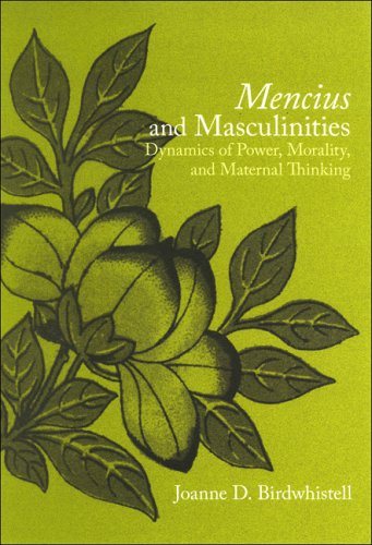 Mencius and Masculinities : Dynamics of Power, Morality, and Maternal Thinking