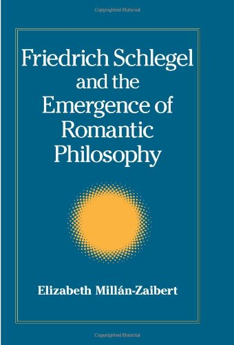 Friedrich Schlegel and the emergence of romantic philosophy