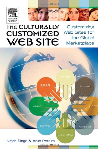 The culturally customized Web site : customizing web sites for the global marketplace